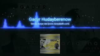 Gadyr Hudayberenow - Sensiz dunye dar (Official Audio)