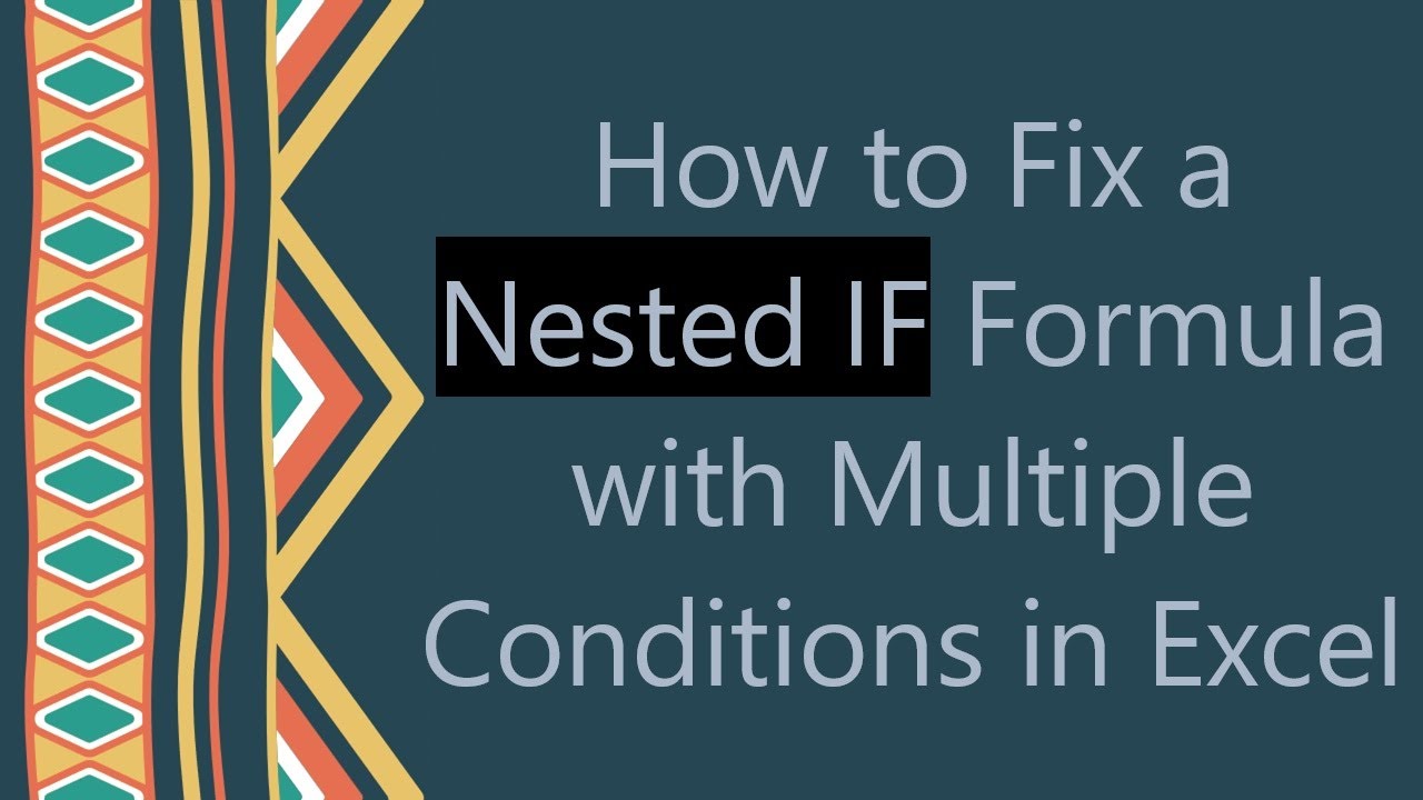 How to Fix a Nested IF Formula with Multiple Conditions in Excel - YouTube