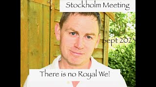 Stockholm Meeting Sept 2023 Pt 1 by kenneth madden 5,218 views 6 months ago 1 hour, 10 minutes