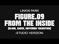 Linkin Park - Figure.09 / From The Inside [Studio version]