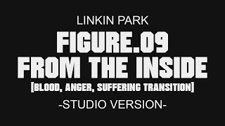 Linkin Park - Figure.09 / From The Inside [Studio version]