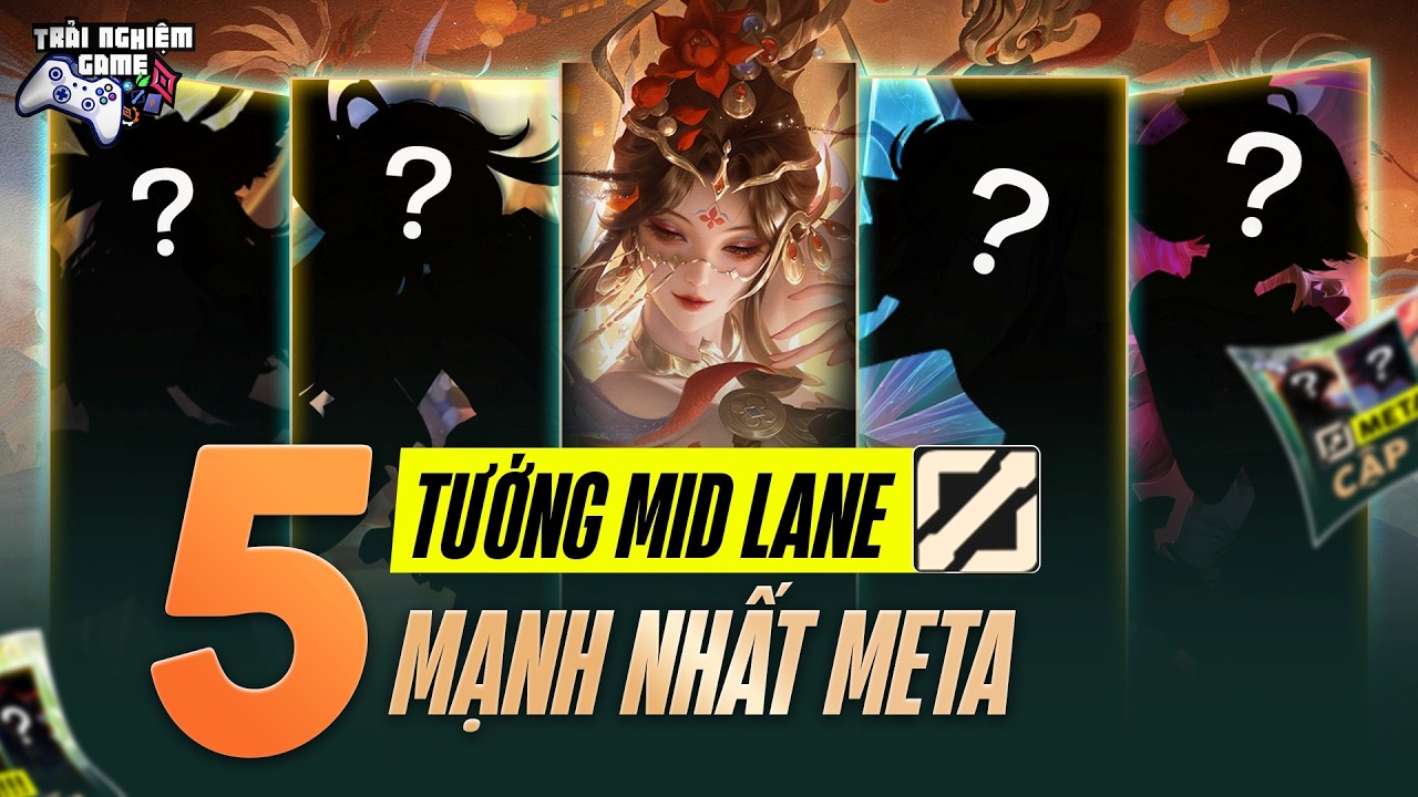 Liên Quân Top 5 Tướng Đường Giữa Mạnh Nhất Meta S1 2026, TNG