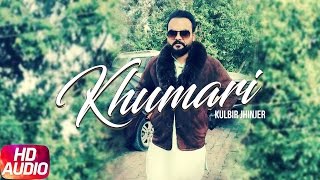 Khumari (Full Audio Song) | Kulbir Jhinjer | Punjabi Audio Song Collection | Speed Records