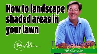 How to Landscape shaded areas in your lawn Designers Landscape#618