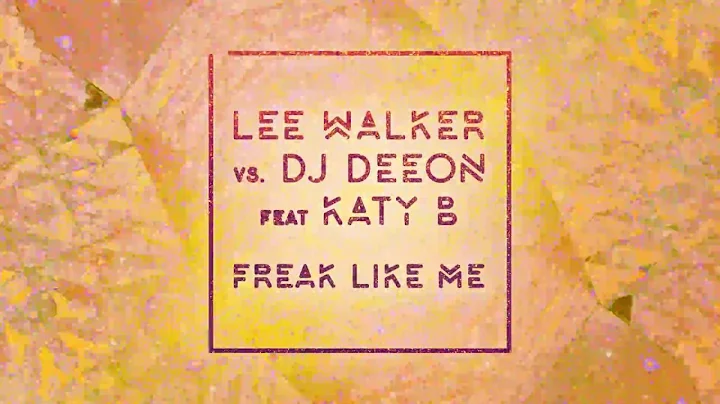 Lee Walker vs DJ Deeon Feat. Katy B & MNEK 'Freak ...