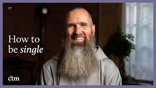 How to Be Single (As A Vocation) | LITTLE BY LITTLE | Fr Columba Jordan CFR