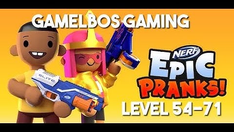 NERF Epic Pranks (!Homa Games) Android Gameplay Walkthrough Part 2 Level 54 - 71
