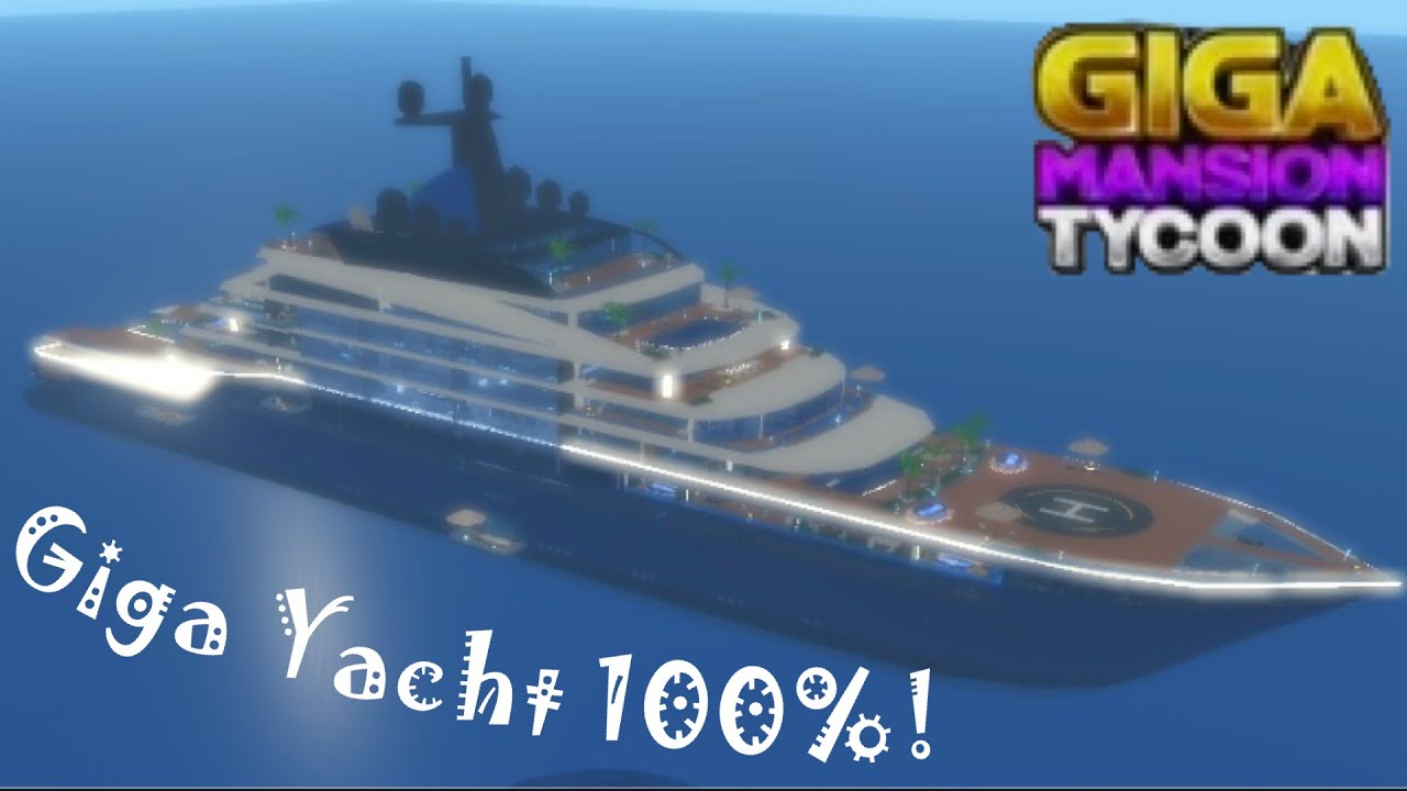 Roblox [11] - Giga Yacht 100%! - Giga Mansion Tycoon (3) - YouTube