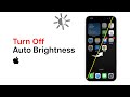 How To Turn Off Auto Brightness In iPhone?