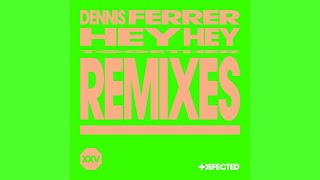 Dennis Ferrer - Hey Hey (Jack Back Extended Remix) Resimi
