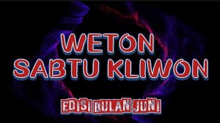 WETON SABTU KLIWON 🌹 EDISI JUNI