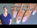 Smoky Nails With Dip Powder. Watch Me Work.