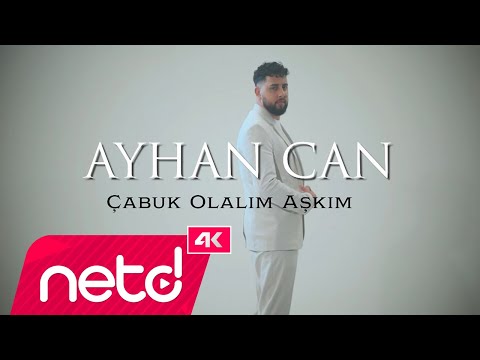 Ayhan Can — Çabuk Olalım Aşkım