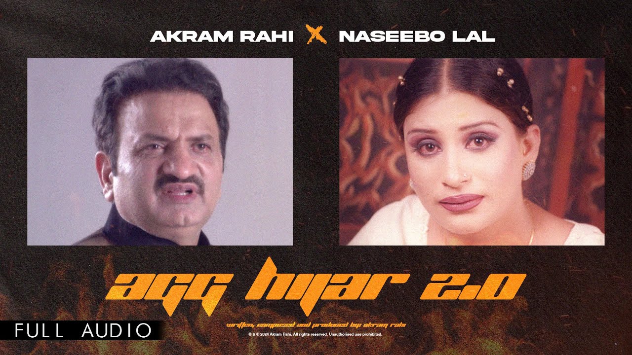 Akram Rahi x Naseebo Lal - Agg Hijar 2.0 (Official Audio) - YouTube