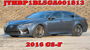 JTHBP1BL5GA001813 - 2016 GS-F - A DEEPER DIVE (EPISODE 0127)