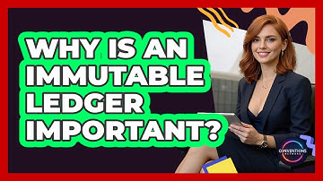 Why Is An Immutable Ledger Important? - Conventions Network