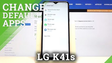 Adjust Default Apps - LG K41s & App Customizations