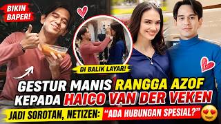 Bikin Baper! Gestur Manis Rangga Azof kepada Haico Van der Veken di Balik Layar Jadi Sorotan, Netize