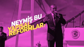 neymiş bu yapısal reformlar?