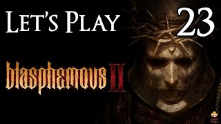 Blasphemous 2 - Let's Play Part 23: Eviterno, Last Desecrator