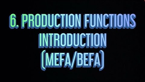 #6 Production Functions (Introduction) |MEFA|