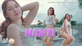 Download lagu DJ Nanti (Mungkin sekarang kau masih berbahagia) Vita Alvia mp3