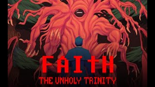 FAITH: The Unholy Trinity - Full Game Walkthrough