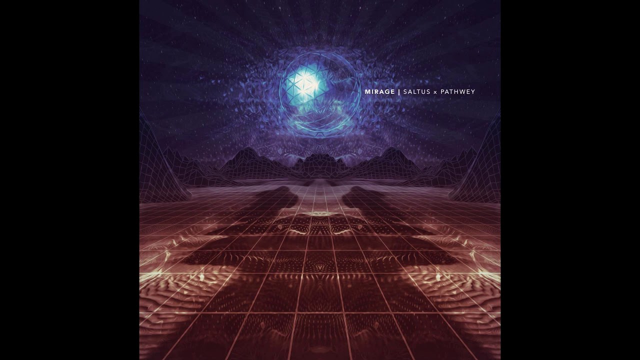 Watch Saltus, Pathwey - Mirage on YouTube Watch Saltus, Pathwey - Mirage on YouTube