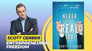 Celebrity NEVER GET A REAL JOB BY SCOTT GERBER Wealth
