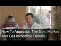 How To Have Success With Cold Market Prospecting!