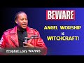 IF YOU USE ANGELS, IT’S NOT OF GOD — IT’S OCCULTIC | PROPHET LOVY ELIAS
