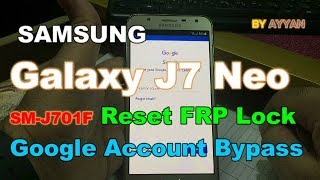 Samsung J7 Neo (SM-J701f/DS) Bypass Google Account/FRP Lock Reset
