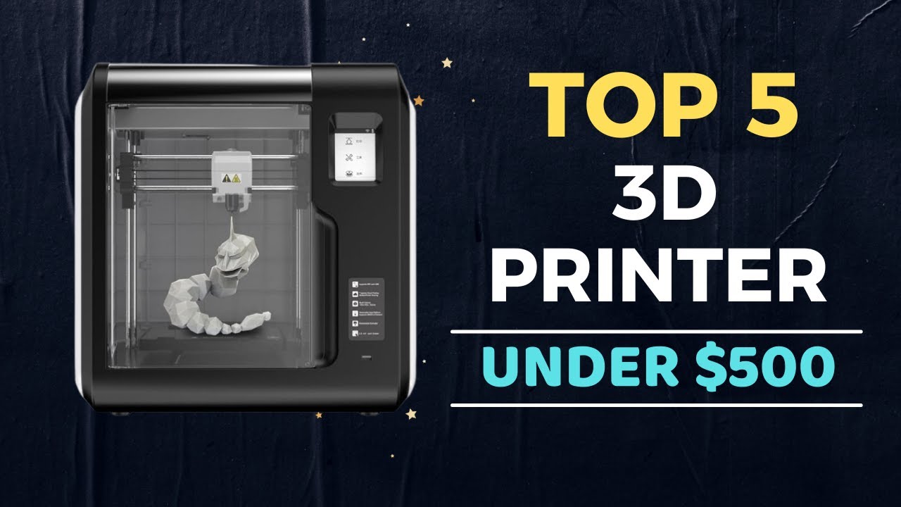🌟Top 5 Best 3D Printer under $500 Reviews in 2025 - YouTube