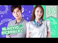 SUB ESPAÑOL Drama My Amazing Boyfriend 2 Mi Novio Increíble 2 Episodio 36 