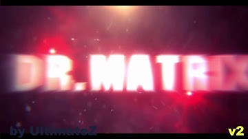 Dr.Matrix Intro v2 :D