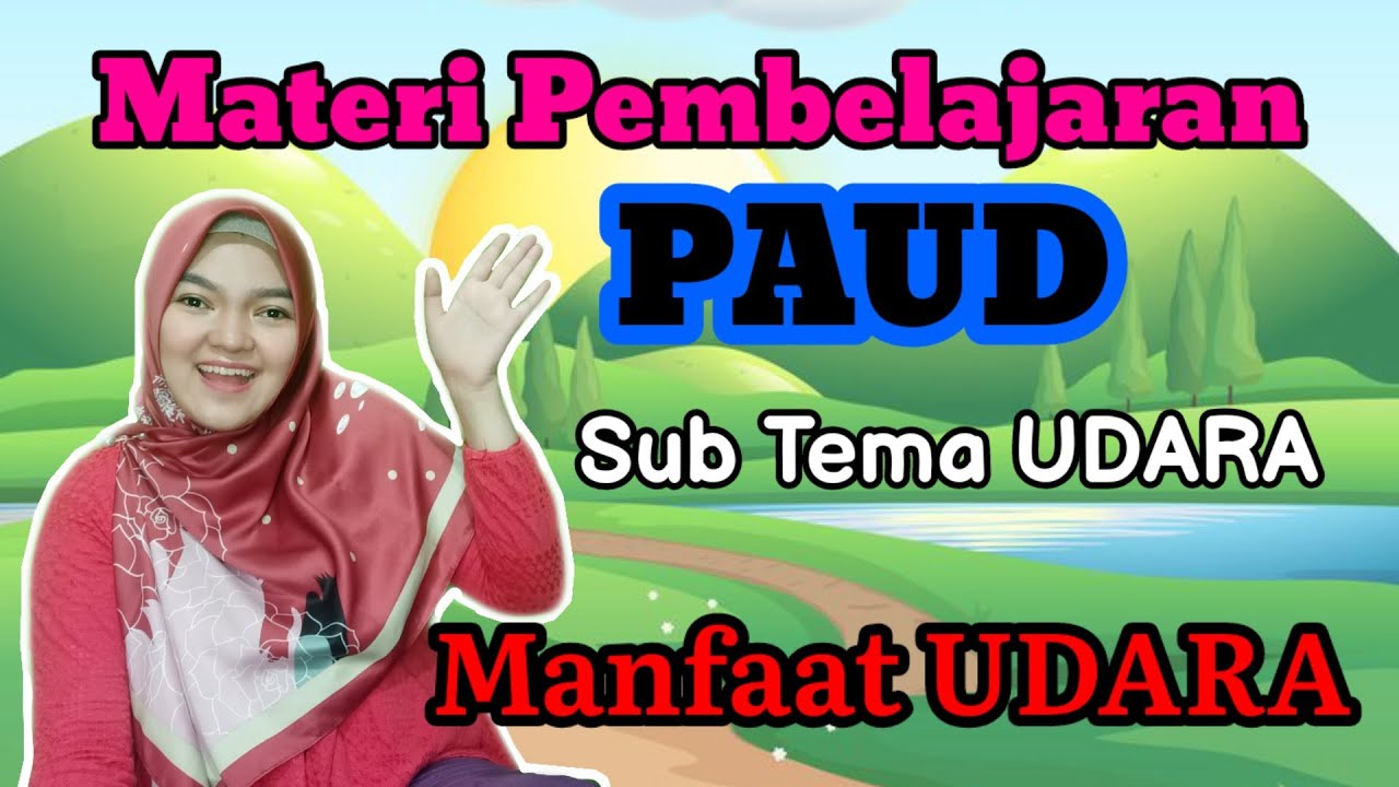 Materi Pembelajaran Tema AIR API UDARA - Sub Tema Udara Untuk PAUD ...
