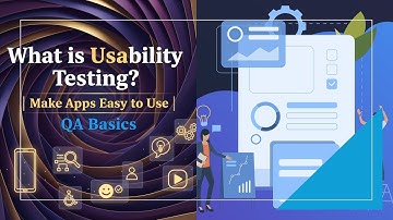 What is Usability Testing? | Make Apps Easy to Use | QA Basics