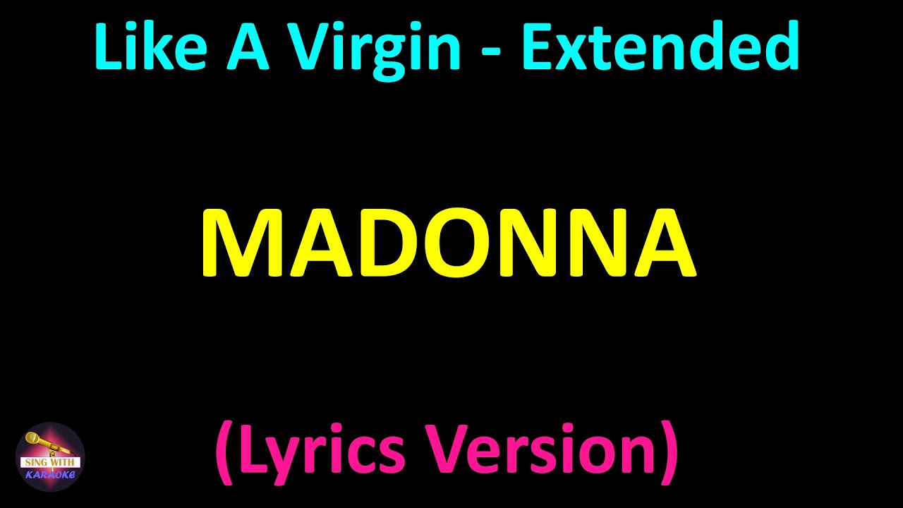Madonna Like A Virgin Extended Dance Remix (Lyrics version) YouTube Madonna Like A Virgin Extended Dance Remix (Lyrics version) YouTube