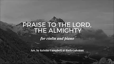 Praise to the Lord, the Almighty (violin + piano) ...