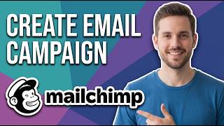 How To Create Email Campaign With Mailchimp (Step-By-Step Guide)