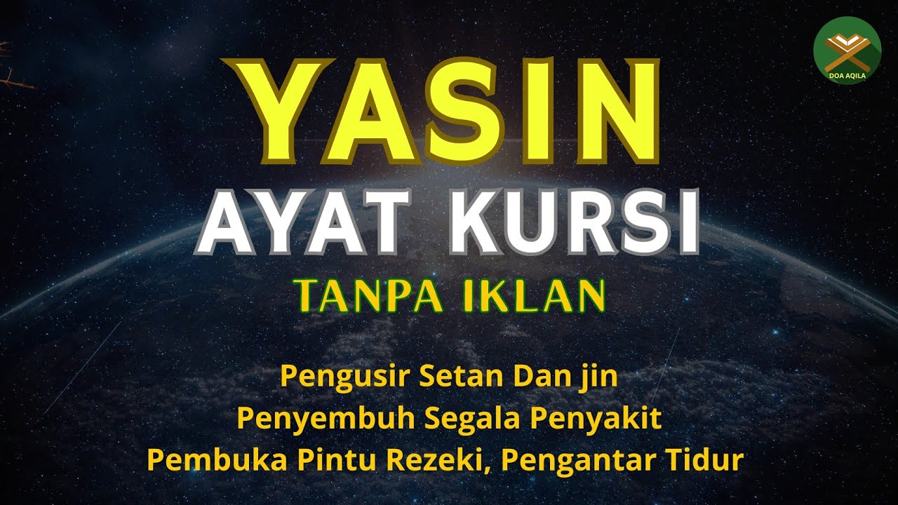 YASIN DAN AYAT KURSI, PENGUSIR JIN DAN SETAN, PENYEMBUH SEGALA PENYAKIT, PEMBUKA PINTU REZEKI