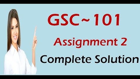 GSC101 Assignment 2 Solution 2020 || GSC Assignment 2 Solution 2020 by Maria Parveen || VU Learning