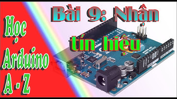 Học Arduino A - Z Bài 9 Nhận tín hiệu - Học Cơ Điện Tử