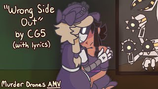 “Wrong Side Out” by CG5 (With Lyrics) | Murder Drones AMV