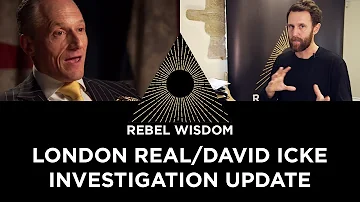 London Real/David Icke, Investigation Update