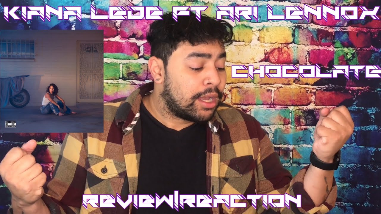 KIANA LEDE FT ARI LENNOX CHOCOLATE REACTIONREVIEW YouTube