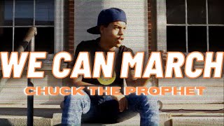 Chuck the Prophet - We Can March (Official Music Video)