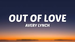 Avery Lynch - Out Of Love (Lyrics)