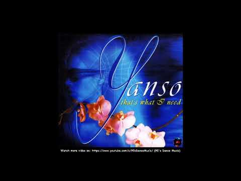 Yanso — Yanso - That's What I Need (Full Mix) (90's Dance Music) ✅