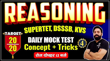 REASONING MOCK TEST Concept+Tricks | DSSSB | KVS | SUPER-TET | GIC | UGC-NET | CLASS-4 | SANDEEP SIR